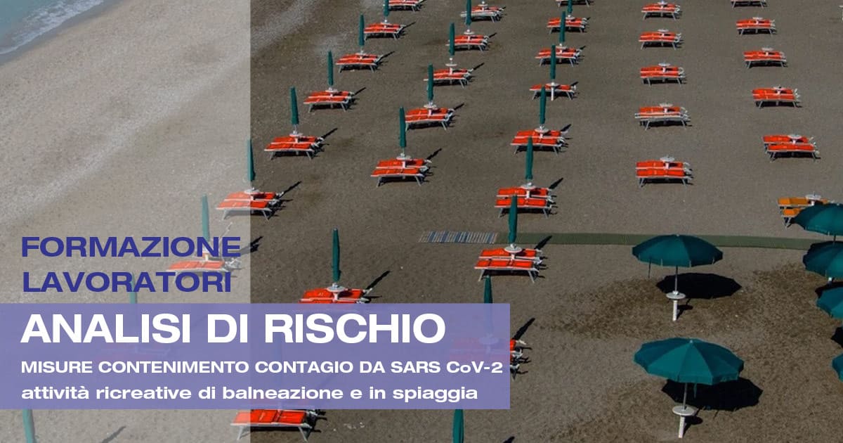 Analisi di Rischio e Misure di Contenimento del Contagio da SARS-CoV-2 nelle Attività Ricreative di Balneazione e in Spiaggia Analisi di Rischio e Misure di Contenimento del Contagio da SARS-CoV-2 nelle Attività Ricreative di Balneazione e in Spiaggia
